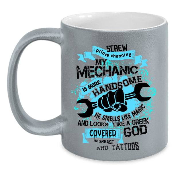 Tattooed Mechanic Coffee Mug, My Mechanic Is More Handsome Accent Mug