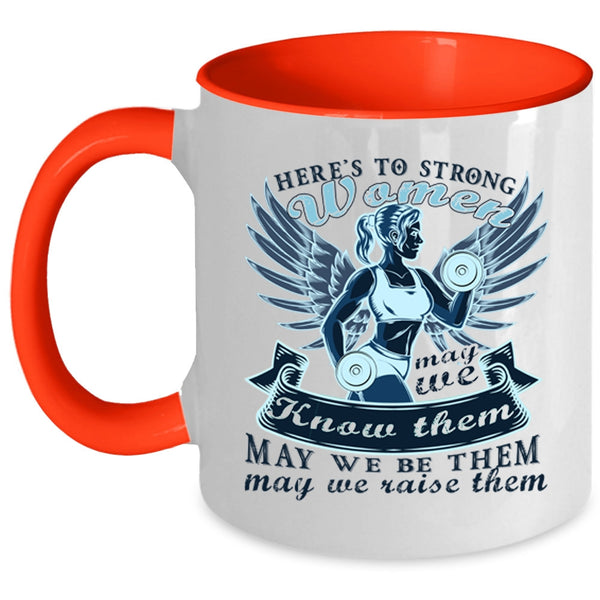Cool Gift For Mom Coffee Mug, Here's To Stong Women Accent Mug