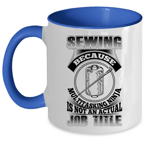 Not An Actual Job Title Coffee Mug, Sewing Accent Mug