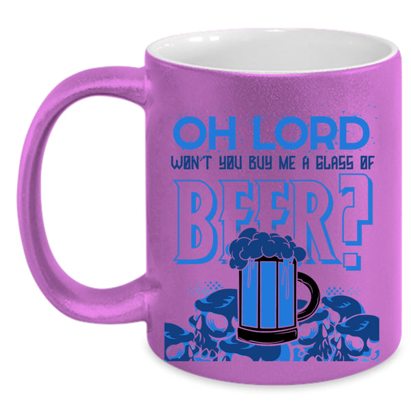 Cool Beer Drinker Coffee Mug, You Buy Me Glass Of Beer Accent Mug