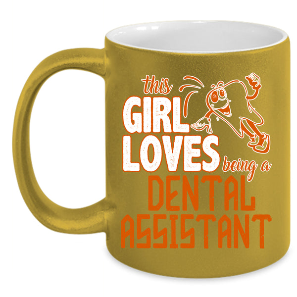 This Girls Love Being A Dental Assistant Coffee Mug, Cute Girls Coffee Cup