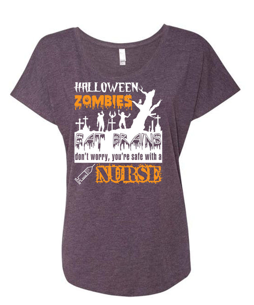 Halloween Zombies Eat Brains T Shirt, You're Safe With A Nurse T Shirt, Cool Shirt (Ladies' Triblend Dolman Sleeve)
