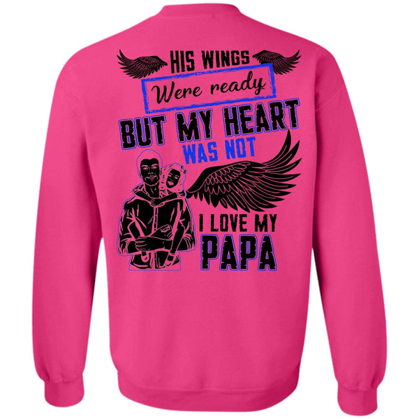 Being A Daddy T Shirt, I Love My Papa Sweatshirt