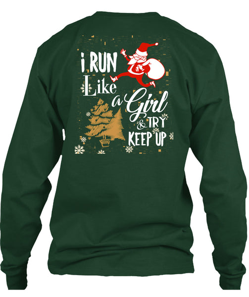 I Run Like A Girl And Try Keep Up T Shirt, This Girl Loves Christmas T Shirt