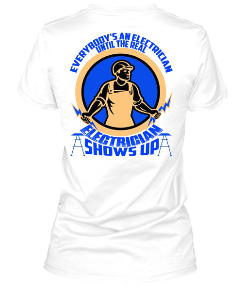 Electrician Shows Up T Shirt, I Love Electrician T Shirt