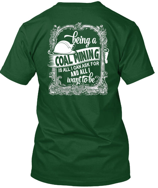 Being A Coal Mining T Shirt, I Love My Life T Shirt
