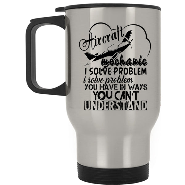 Cool Gift For Mechanic Travel Mug, Aircraft Mechanic Mug