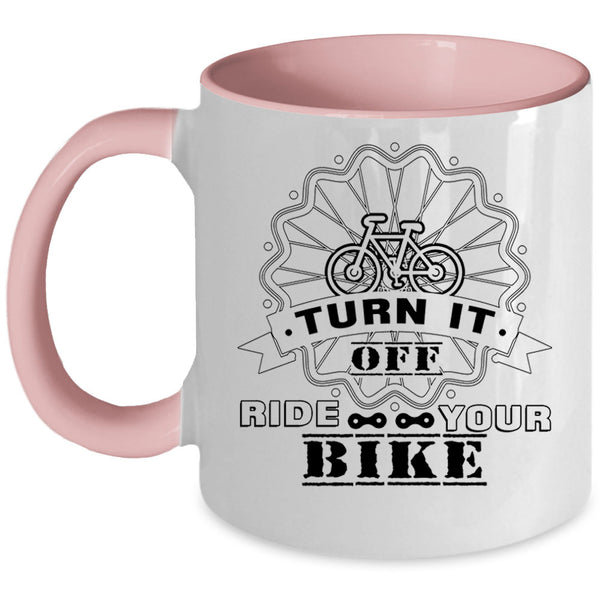 Funny Riding Coffee Mug, Turn It Off Ride Your Bike Accent Mug