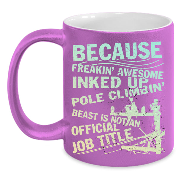 Freaking Awesome Pole Climbing Coffee Mug, Funny Lineman Coffee Cup