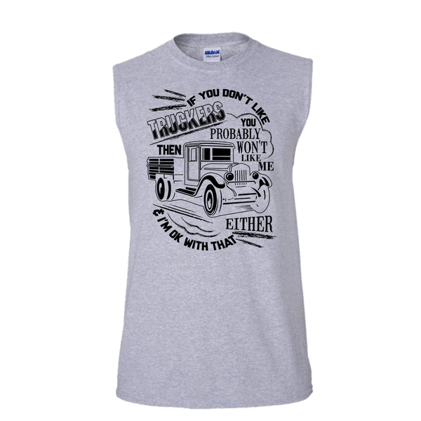 If You Don't Like Truckers T Shirt, Coolest Trucker Ever T Shirt, Awesome t-shirts (Men's Cotton Sleeveless)