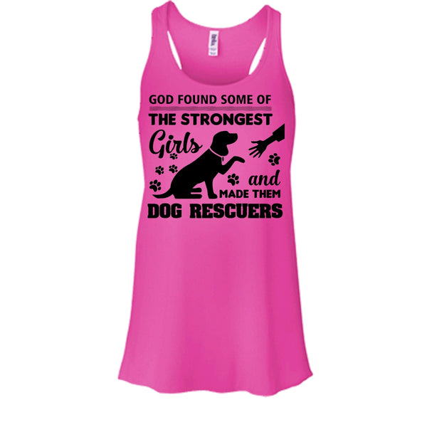 The Strongest Girl Shirt, God Made Them Dog Rescuers Shirt