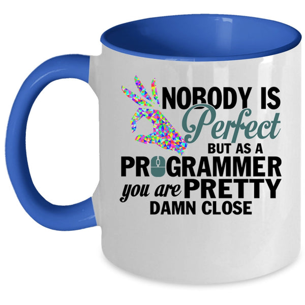 Pretty Programmer Coffee Mug, Nobody Is Perfect Accent Mug