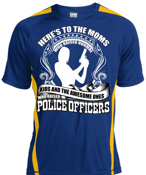 Police Officers T Shirt, Here's To The Moms T Shirt, Cool Shirt