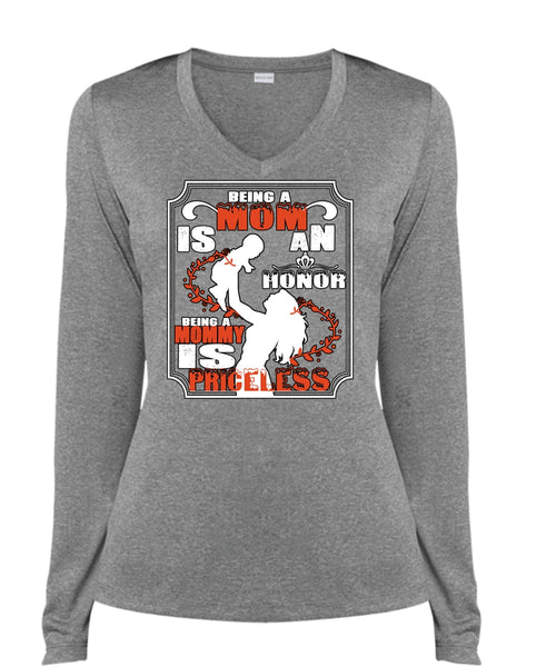 Being A Mom Is An Honor T Shirt, Being A Mommy Is Priceless T Shirt (Ladies LS Heather V-Neck)