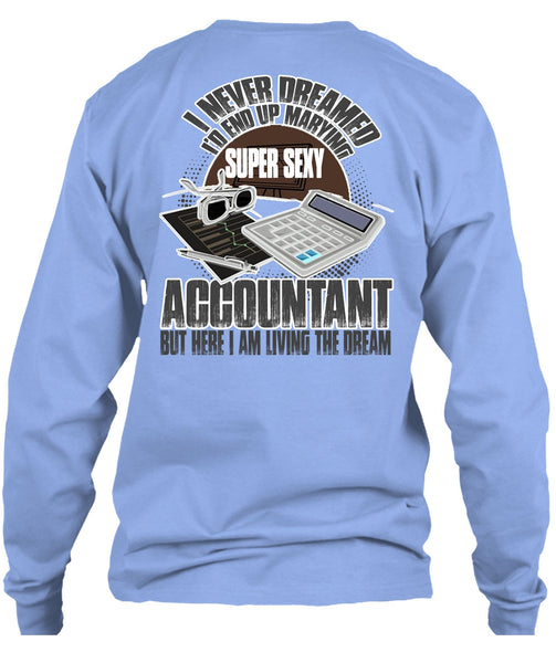 I'd End Up Marrying Accountant T Shirt, I Love Accountant T Shirt