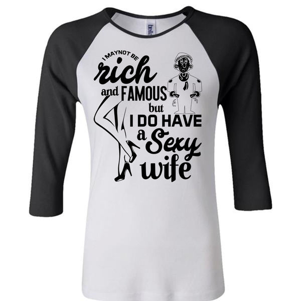 I Do Have A Wife T Shirt, Being A Wife T Shirt, Awesome T-Shirts
