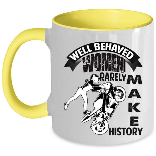 Cool Motorcycles Coffee Mug, Well Behaved Women Rarely Make History Accent Mug