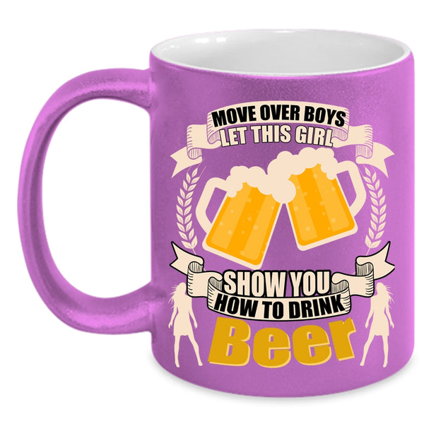 This Girl Show You How To Drink Beer Coffee Mug, Cool Girls Coffee Cup