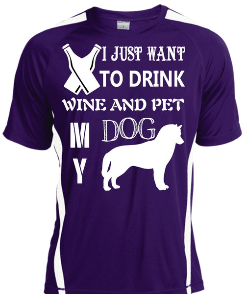 I Just Want To Drink Wine T Shirt, Pet My Dog Shirt