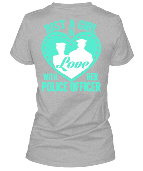 Just A Girl In Love With Her Police Officer T Shirt, I Love Police T Shirt