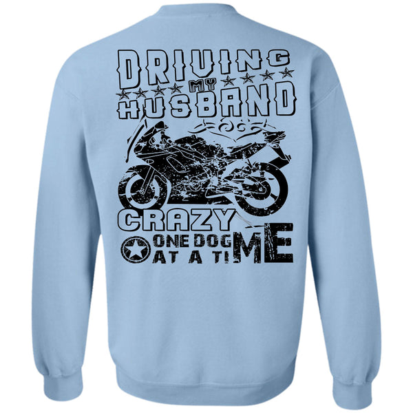 Sport T Shirt, Driving Husband Crazy One Dog Me At A Time Sweatshirt