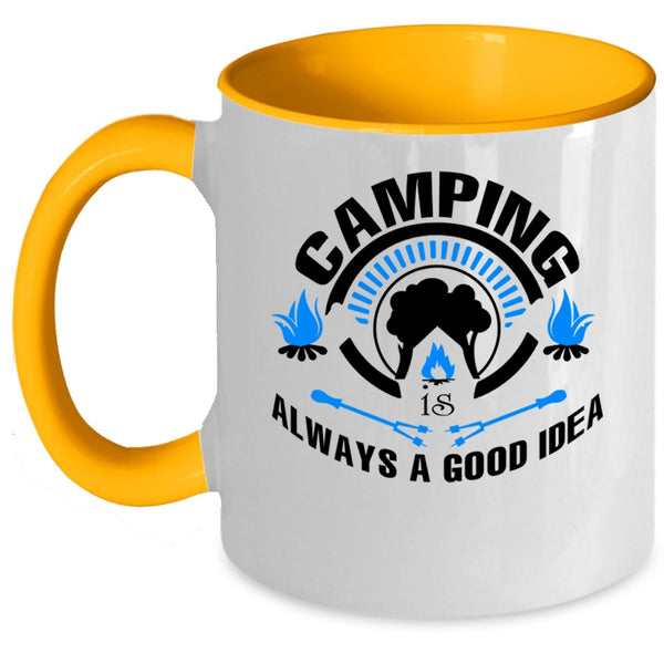 Funny Camper Coffee Mug, Camping Is Always A Good Idea Accent Mug