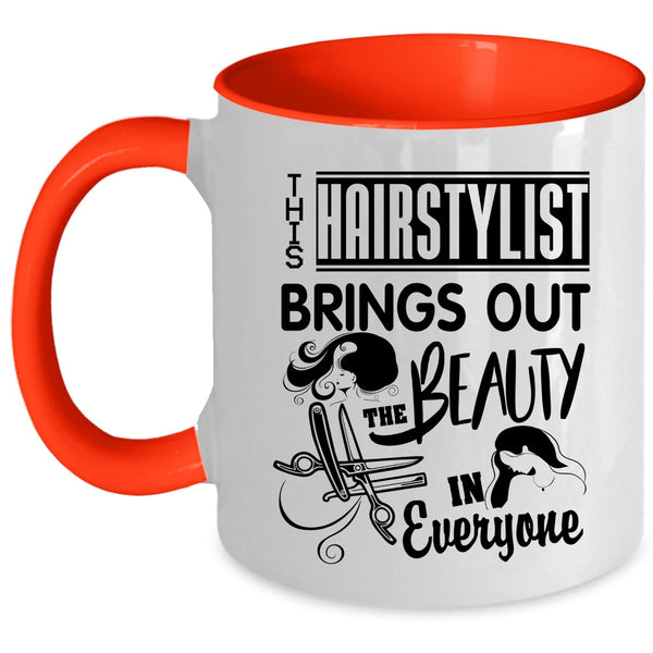 Cute Coffee Mug, This Hairstylist Brings Out The Beauty Accent Mug