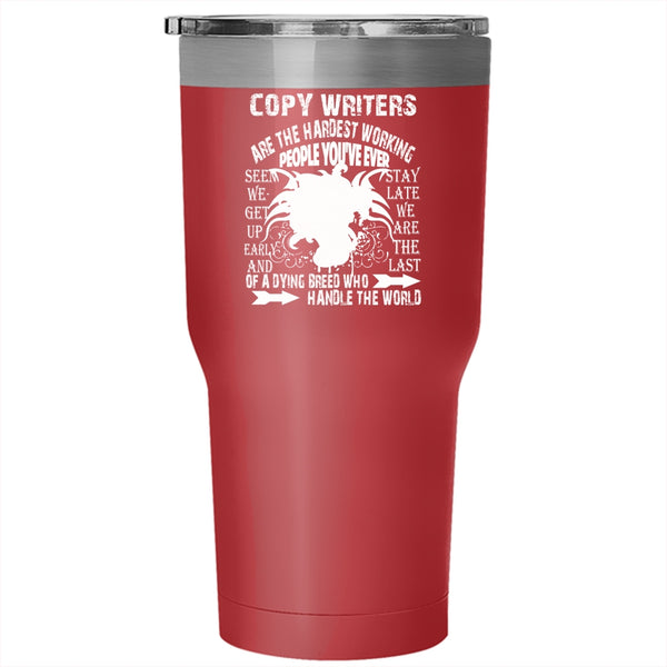 Copy Writers Are The Hardest Working Tumbler 30 oz Stainless Steel, Cool Writers Travel Mug