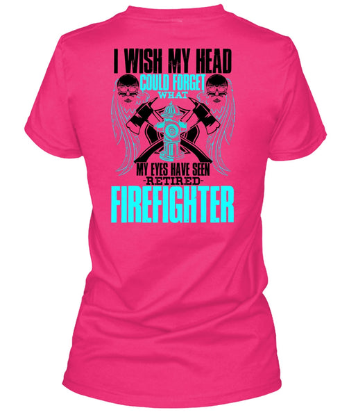 Seen Retired Firefighter T Shirt, I Love Firefighter T Shirt