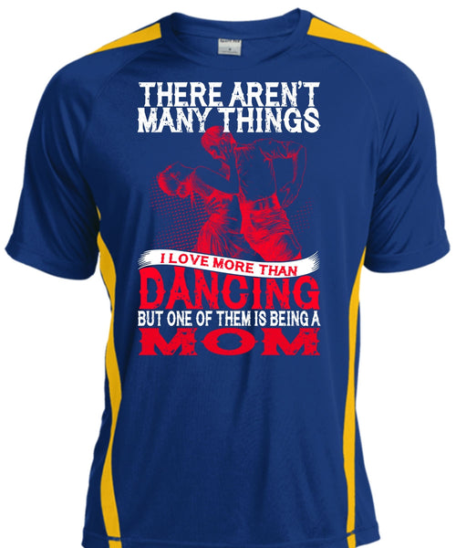 I Love Morethan Dancing T Shirt, Being A Mom T Shirt, Cool Shirt