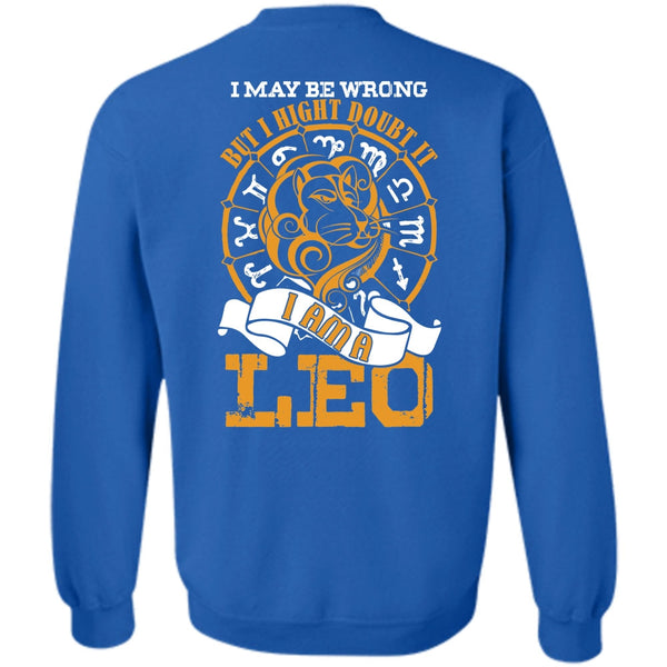 I May Be Wrong T Shirt, I Love Leo Sweatshirt