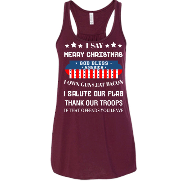 I Say Merry Christmas T Shirt, God Bless America T Shirt, Cool T Shirt