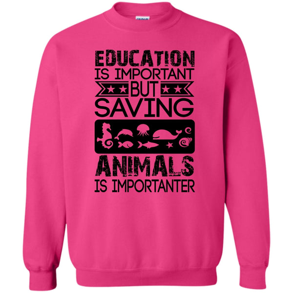 Coolest Animal Lover T Shirt, Education Is Important Sweatshirt