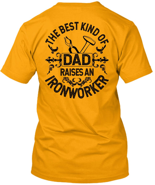 The Best Kind Of Dad T Shirt, I Love Ironworker T Shirt