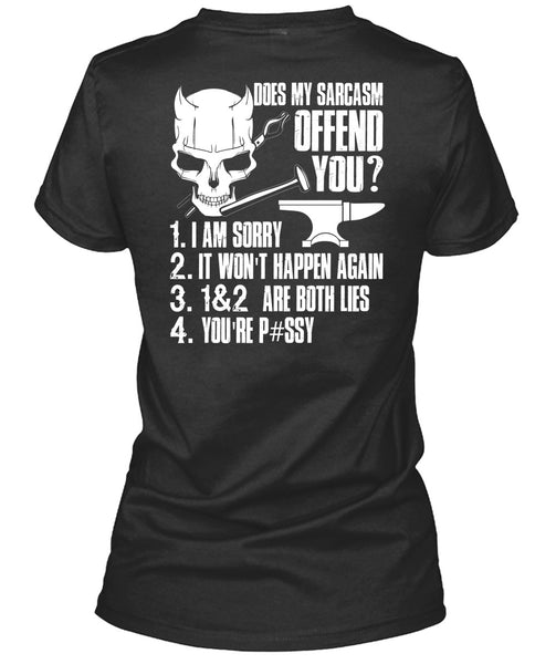 Does My Sarcasm Offend You T Shirt, Being An Ironworker T Shirt