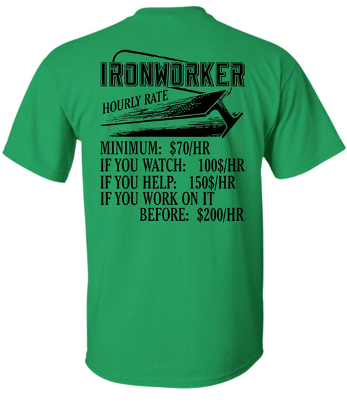 Ironworker Hourly Rate T Shirt, I Love Ironworker T Shirt