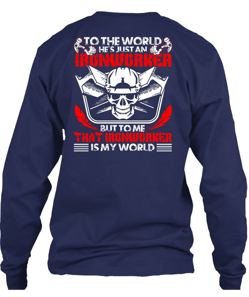 He's Just An Ironworker T Shirt, Ironworker Is My World T Shirt