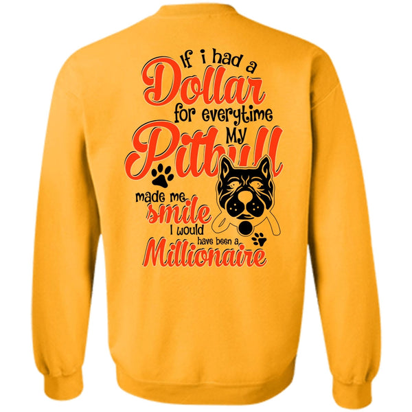 I Love Dog T Shirt, I Had A Dollar For Everytime My Pit Bull Sweatshirt