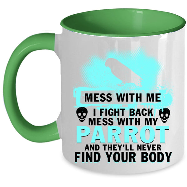 I Love Parrots Coffee Mug, Don't Mess With My Parrot Accent Mug
