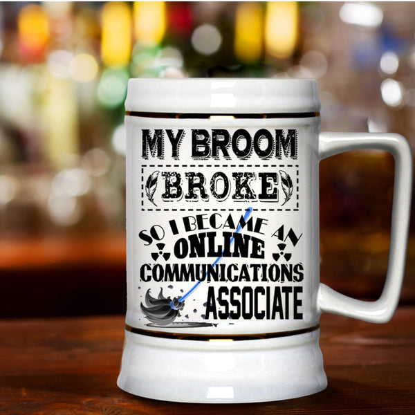 Funny Beer Stein 22oz, I Became An Online Communications Associate Beer Mug