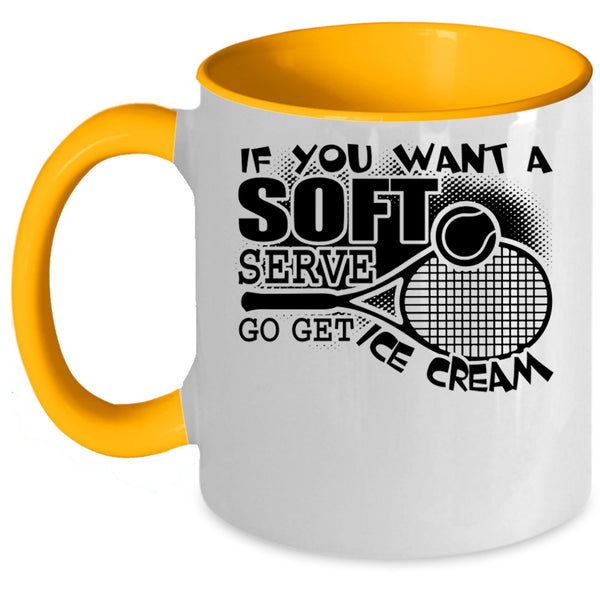 Volleyball Coffee Mug, If You Want A Soft Serve Go Get Ice Cream Accent Mug