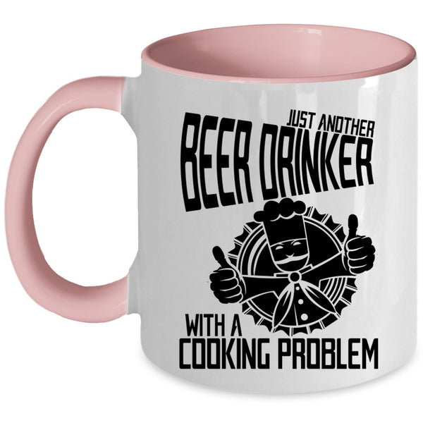 With A Cooking Problem Coffee Mug, Just Another Beer Drinker Accent Mug