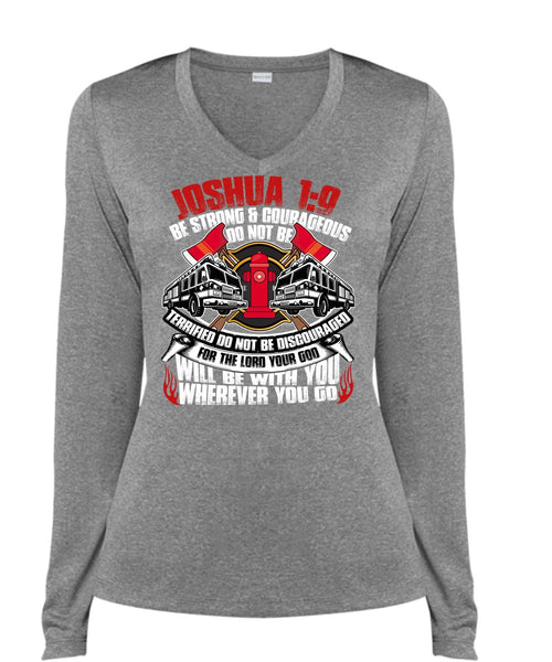 Strong And Courageous Do Not Be T Shirt, Being A Firefighter T Shirt, Cool Shirt (Ladies LS Heather V-Neck)