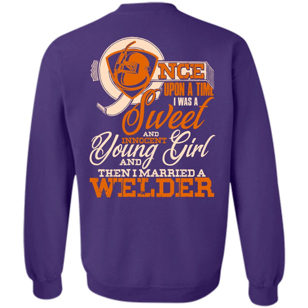 I Was A Sweet T Shirt, I Love Welder Sweatshirt