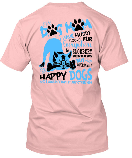 Dog Mom I Have Muddy Floor T Shirt, I Love My Dog T Shirt