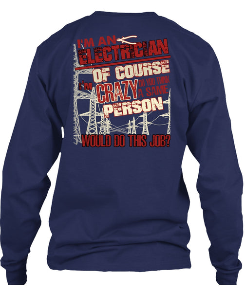 I'm An Electrician T Shirt, Crazy Person T Shirt