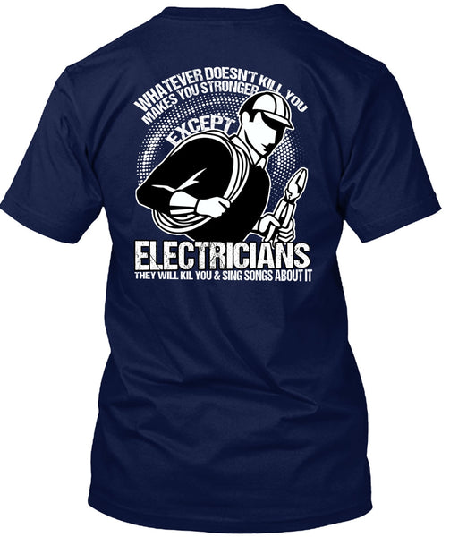 Stronger Except Electricians T Shirt, Being An Electrician T Shirt