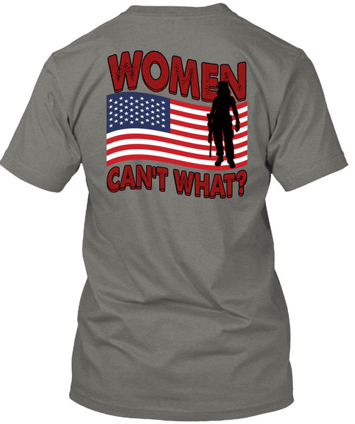 Women Can't What T Shirt, Being A Veteran T Shirt