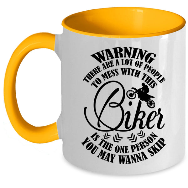Funny Gift For Bikers Coffee Mug, Don't Mess With This Biker Accent Mug