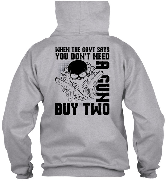 You Don't Need A Gun Buy Two T Shirt, I Love Gunning T Shirt